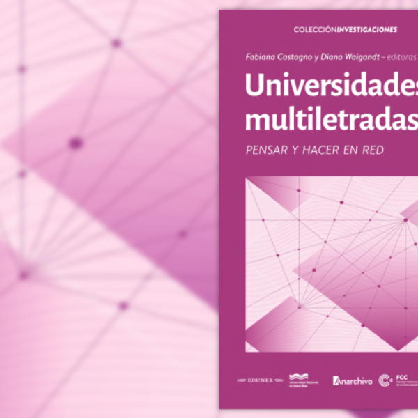 Jornada internacional y presentación del libro: Universidades Multiletradas. Pensar y hacer en Red